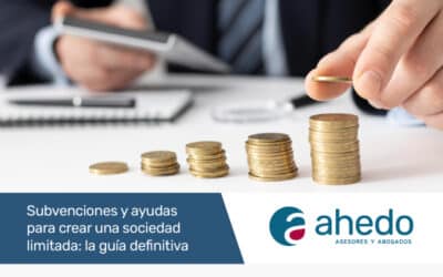 Subvenciones y ayudas para crear una sociedad limitada: la guía definitiva