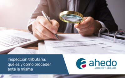 Inspección tributaria: qué es y cómo proceder ante la misma