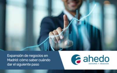 Expansión de negocios en Madrid: cómo saber cuándo dar el siguiente paso