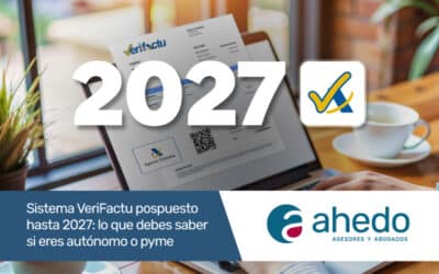 Sistema VeriFactu pospuesto hasta 2027: lo que debes saber si eres autónomo o pyme