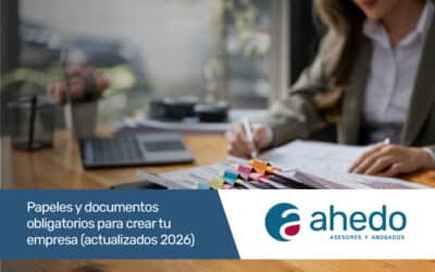 Papeles y documentos obligatorios para crear tu empresa (actualizados 2026)