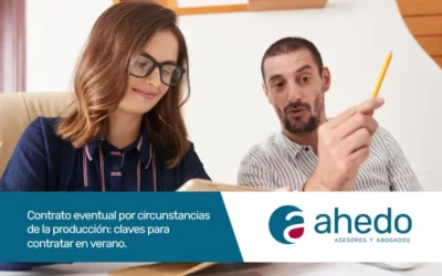 Contrato eventual por circunstancias de la producción: claves para contratar en verano