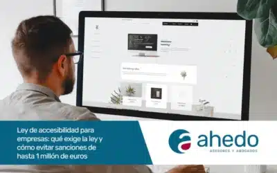 Ley de accesibilidad para empresas: qué exige la ley y cómo evitar sanciones de hasta 1 millón de euros